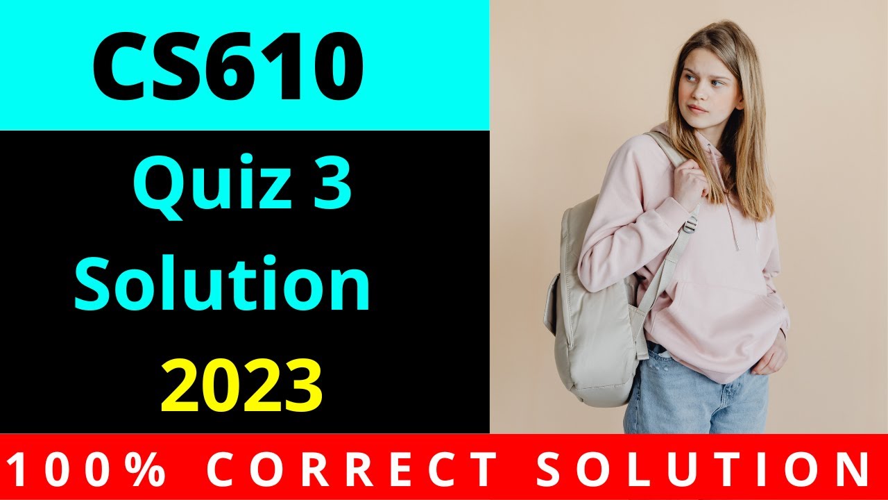 CS610 Quiz 3 2023 | CS610 Quiz 3 2023 Solution | #vu #easylearningclub