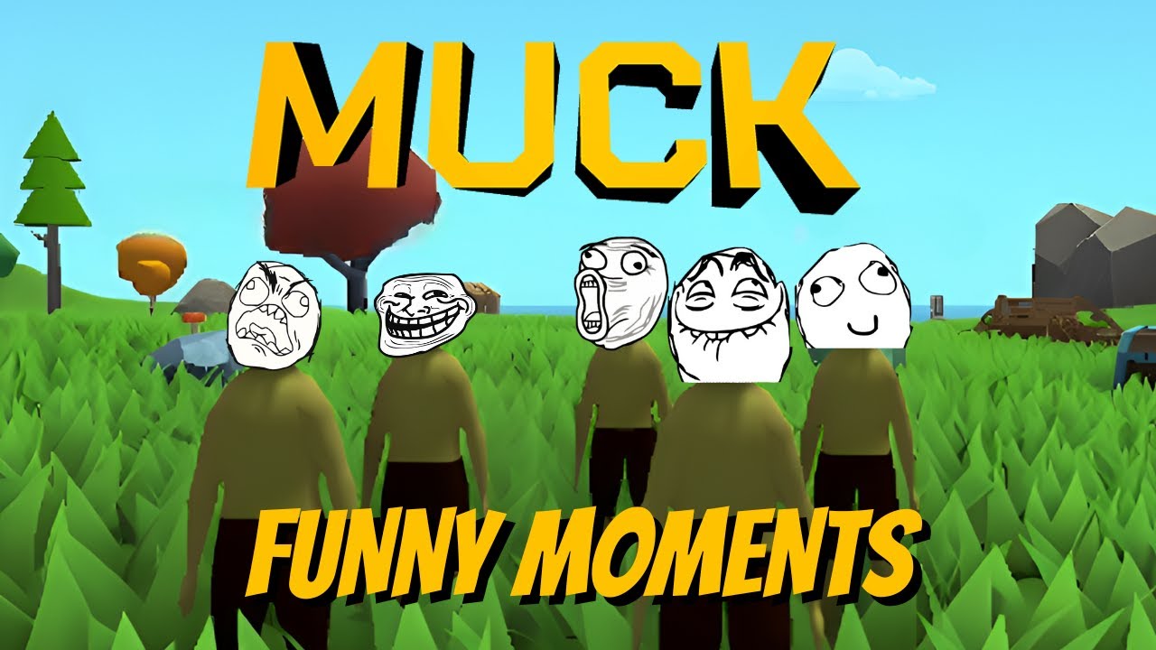 Muck Funny Moments - This Game is truly...Something