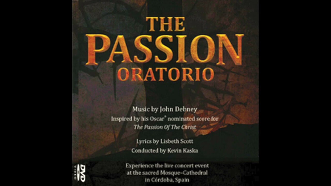JOHN DEBNEY - The Passion Oratorio (𝟐𝟎𝟎𝟓 𝒑𝒓𝒆𝒎𝒊𝒆𝒓𝒆 𝒄𝒐𝒏𝒄𝒆𝒓𝒕 𝒂𝒕 𝑻𝒉𝒆 𝑽𝒂𝒕𝒊𝒄𝒂𝒏 𝒊𝒏 𝑹𝒐𝒎𝒆, 𝑰𝒕𝒂𝒍𝒚)