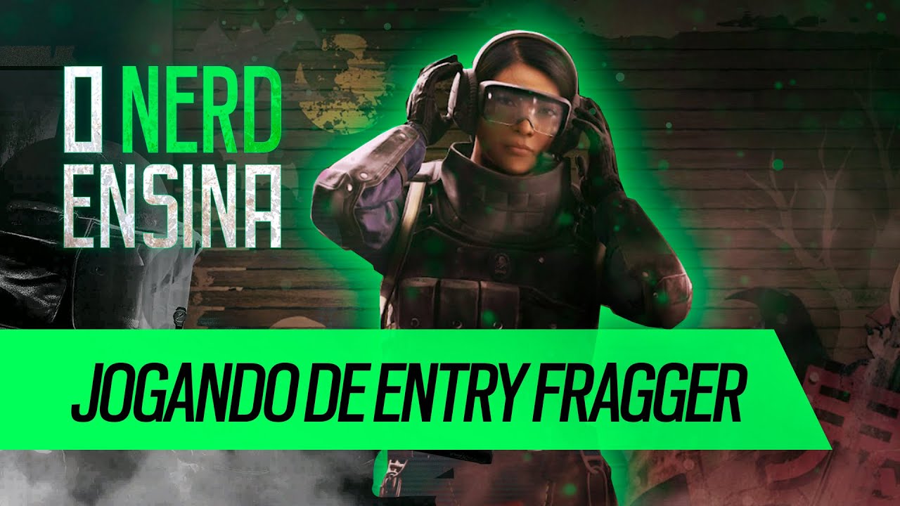 COMO JOGAR DE ENTRY FRAGGER | O NERD ENSINA | Rainbow Six Siege