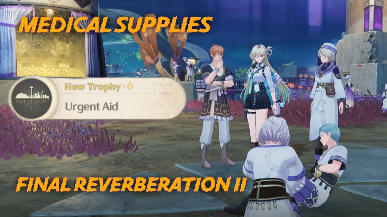 Medical Supplies & Final Reverberation II | Urgent Aid &bull;Hidden Achievement Wuthering Waves Ver 3.0