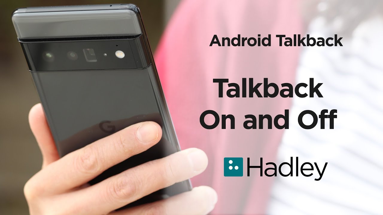How to Turn Talkback On and Off Android Talkback | Hadley Workshops Android TalkBack