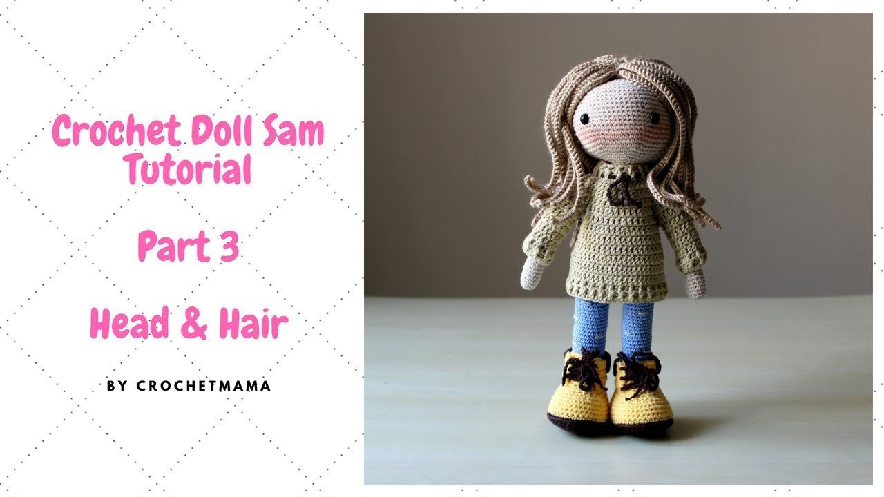 Crochet Amigurumi Doll Sam (Part 3) - Head & Hair