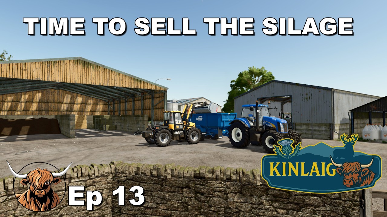 Time to sell the silage | Kinlaig | Timelapse | Farming Simulator 25 | Ep 13