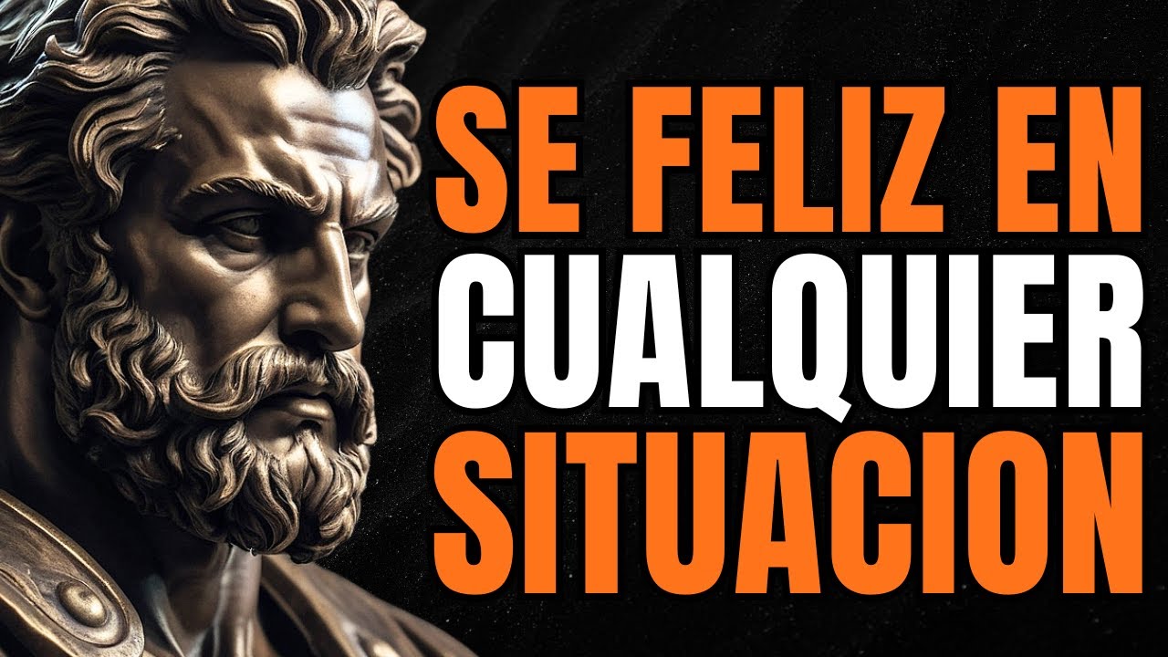 SE FELIZ EN CUALQUIER SITUACION | ESTOICISMO