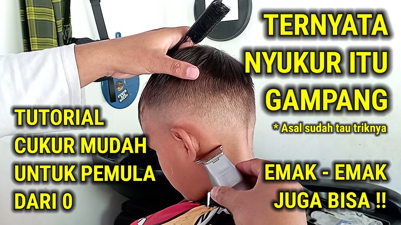 Tutorial cukur gampang untuk pemula dari 0 Emak Emak juga bisa !!