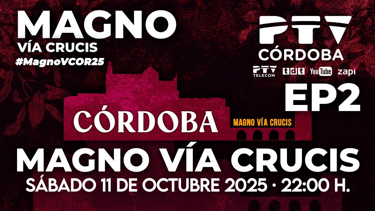 🟣DIRECTO | 𝐌𝐀𝐆𝐍𝐎 𝐕𝐈́𝐀 𝐂𝐑𝐔𝐂𝐈𝐒 𝐂𝐎́𝐑𝐃𝐎𝐁𝐀 ✠ Vía Sacra de Occidente | 11 oct 2025 | PTV Córdoba EP2