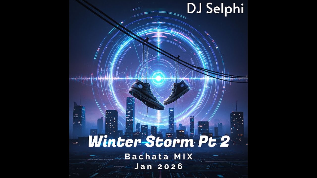 DJ Selphi - Winter Storm Pt 2 Bachata MIX Jan 2026