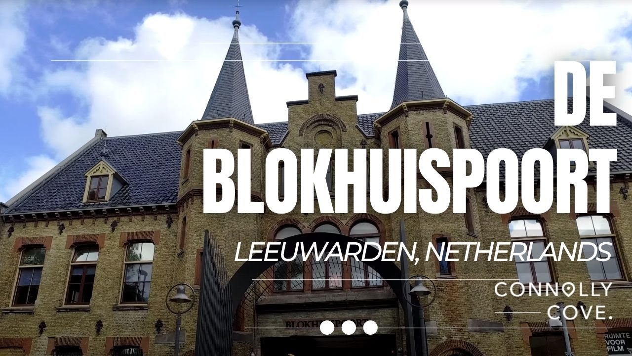 De Blokhuispoort | Leeuwarden | Leeuwarden Netherlands | The Netherlands | Things to do Netherlands