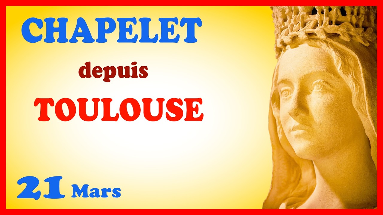 CHAPELET - NDML 🙏 Samedi 21 Mars - TOULOUSE