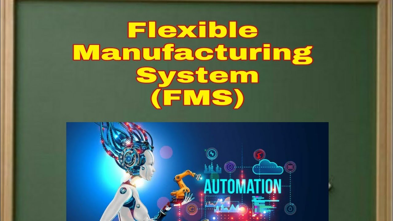 Flexible Manufacturing System (Part 1)- Mechanical Engineering
