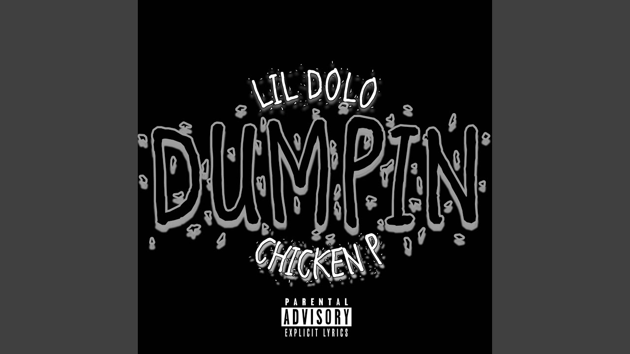 Dumpin (feat. Chicken P)