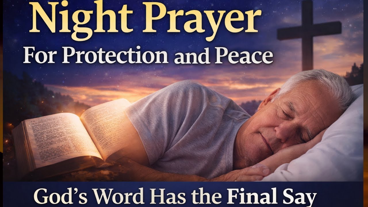 Night Prayer for Protection and Peace | God’s Word Has the Final Say