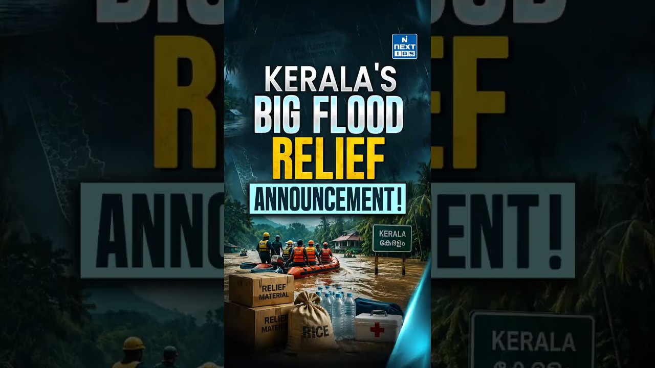 Kerala Floods 2026: Why ₹8 Lakh Compensation Was Announced? | NEXT IAS