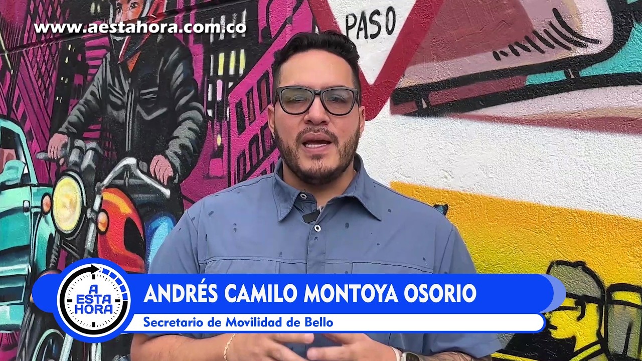 Andrés Camilo Montoya Osorio, secretario de Movilidad de Bello en A ESTA HORA