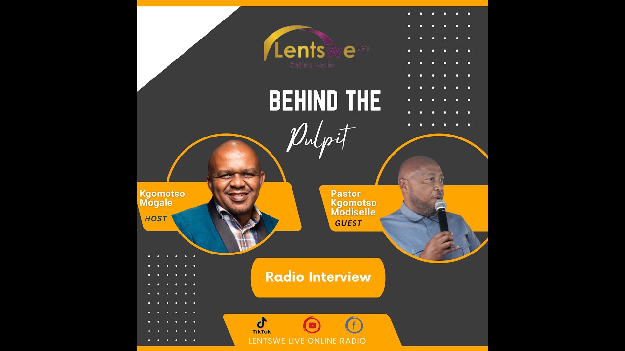 BEHIND THE PULPIT - Kgomotso Mogale (Host) and Pastor Kgomotso Modiselle (Guest)