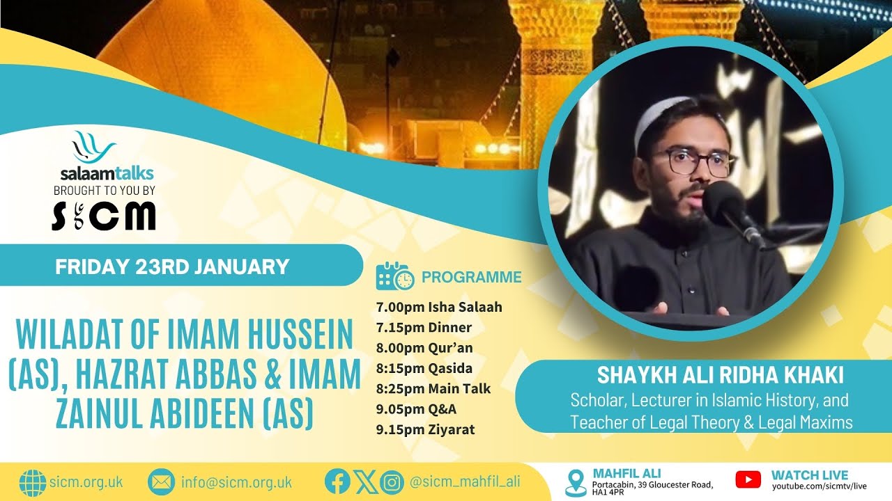 Friday 23 January 2026 - Wilaadat of Imams Husayn (AS), Hazrat Abbas (AS) & Imam Zaynul Abideen (AS)