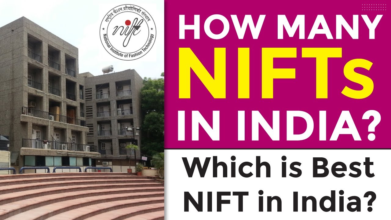 How many NIFT Colleges in India? Which is Top NIFT in India? The Best NIFT Campus in India?