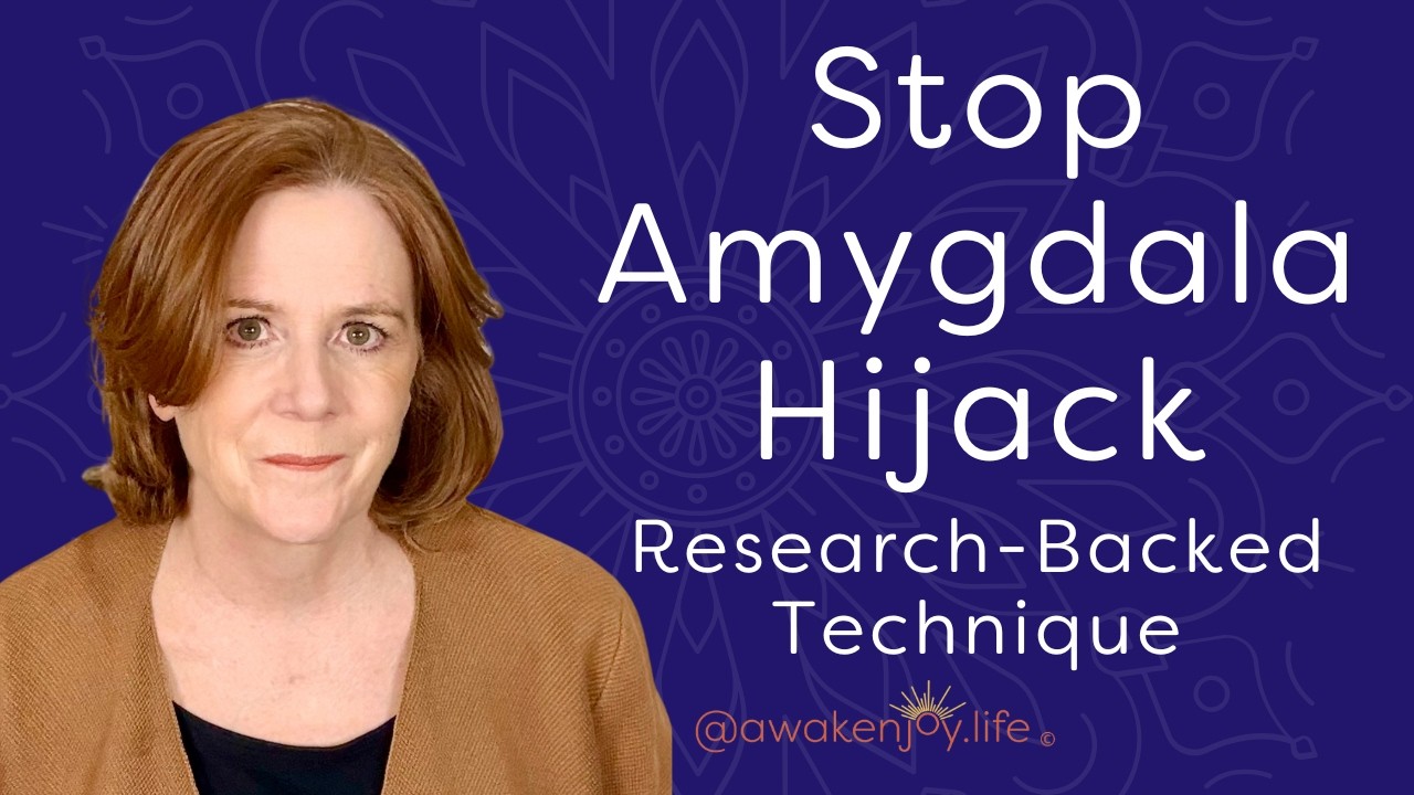 Science-Backed Tool to Calm An Amygdala Hijack