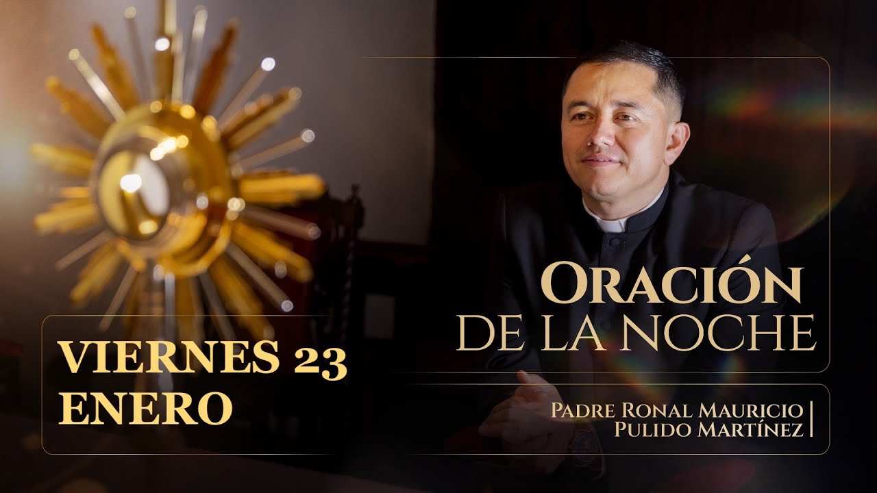 ORACIÓN DE LA NOCHE VIERNES 23 DE ENERO  2026