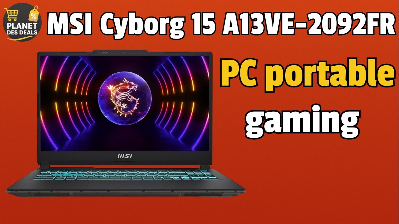 🔥 MSI Cyborg 15 A13VE-2092FR – TEST, AVIS & PRIX 🔥