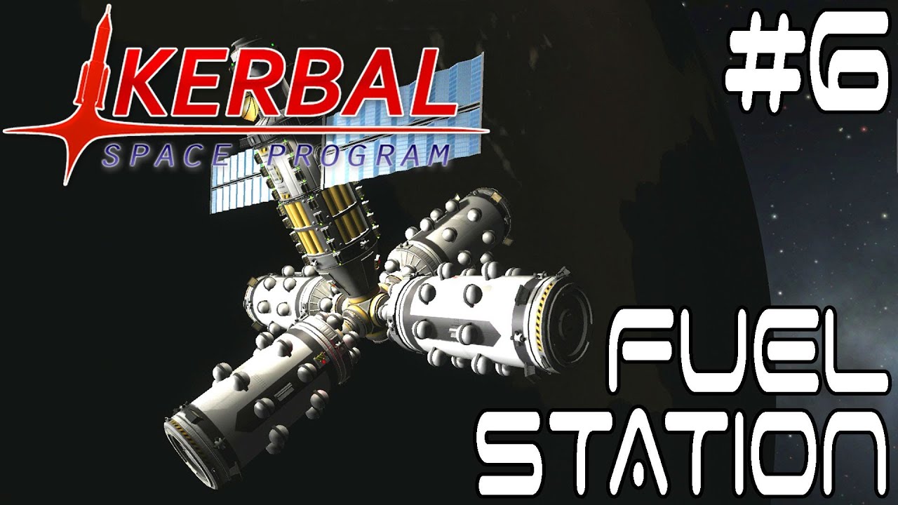 Fuel Station - Kerbal Space Program Ep #6