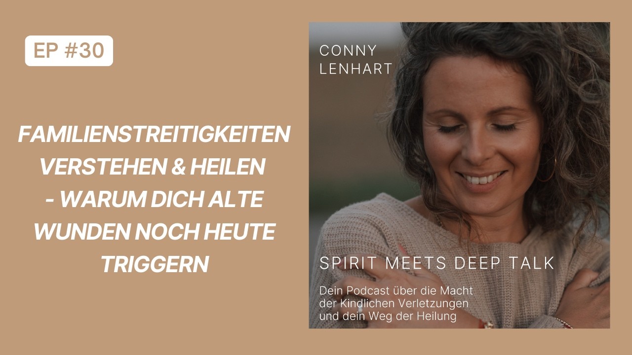 Familienstreitigkeiten verstehen & heilen - Warum dich alte Wunden noch heute triggern