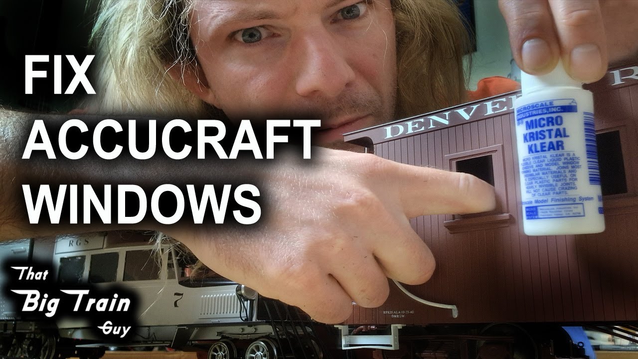 Accucraft Window Problem - How I Fixed Mine