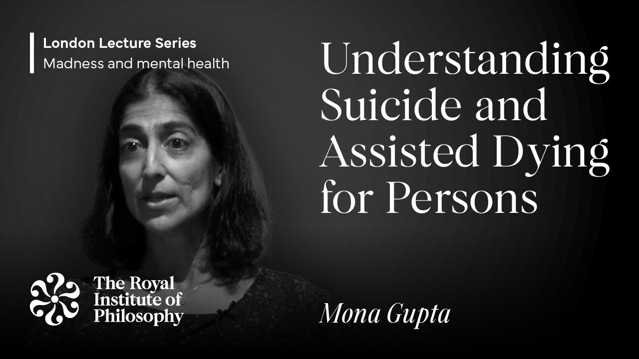Understanding Suicide and Assisted Dying for Persons with Mental Disorders - Mona Gupta