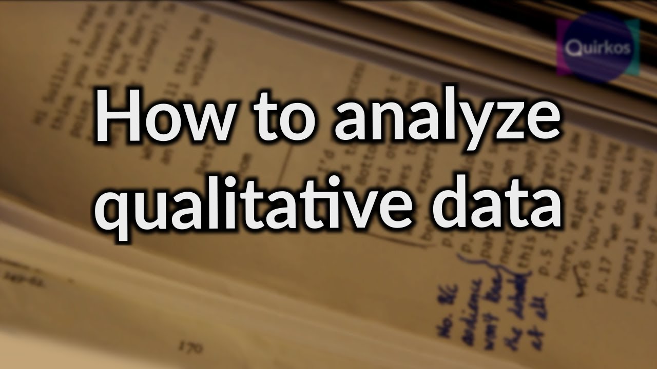 How to Analyze Qualitative Data