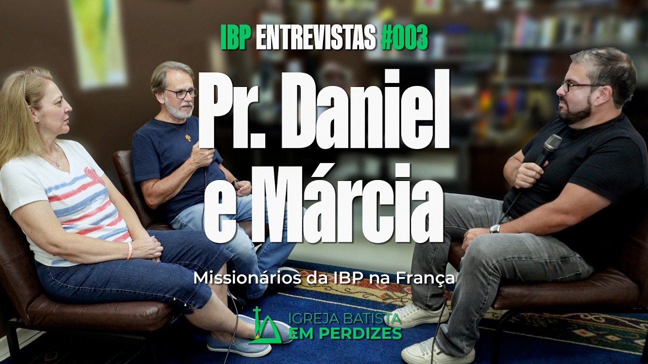 IBP Entrevistas #03 - Pr. Daniel e Márcia Belmont