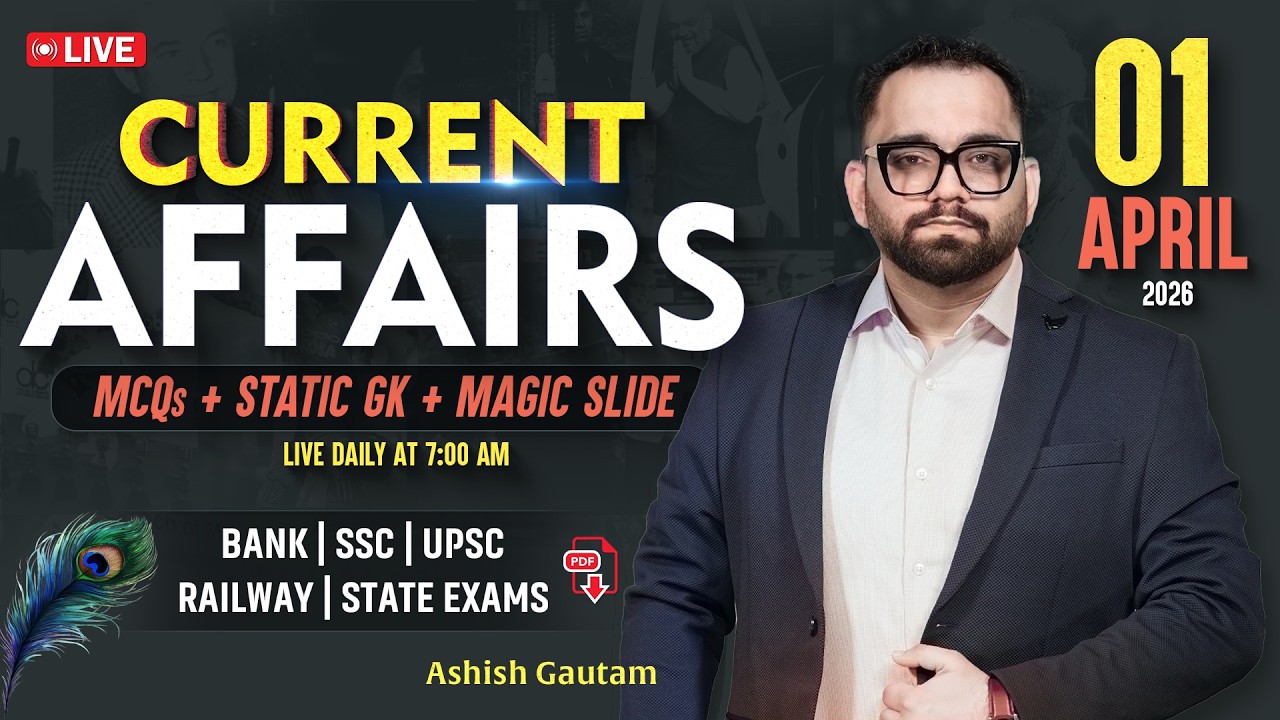 Current Affairs Today | 1st April 2026 Current Affairs | Daily Current Affairs By Ashish Gautam