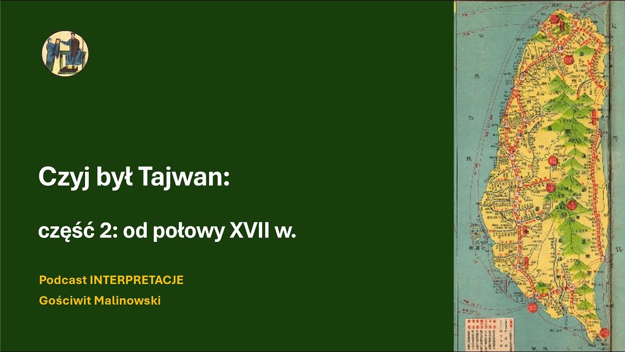 Czyj był Tajwan: część 2: od połowy XVII w.