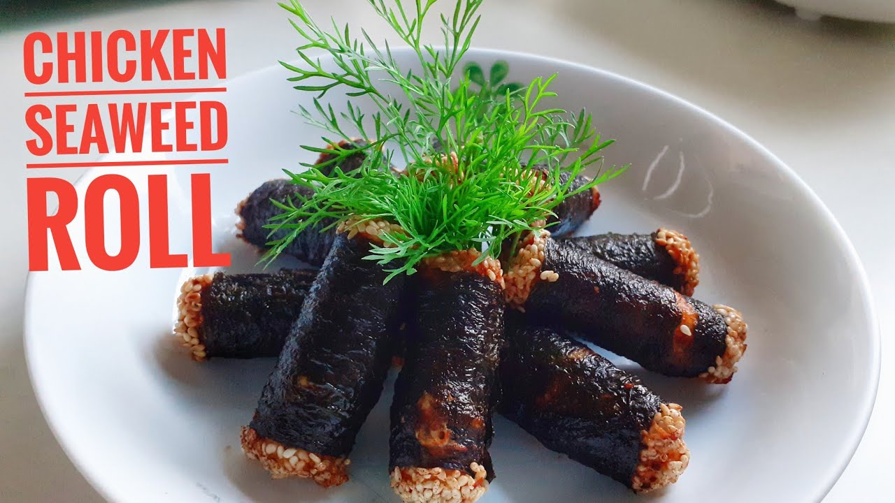 CHICKEN SEAWEED ROLL / SESAME SEAWEED CHICKEN ROLL RECIPE