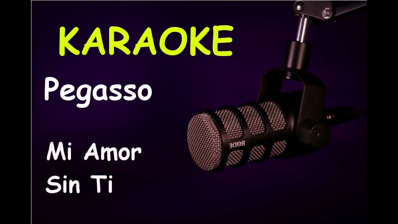 Pegasso - Mi amor sin ti - KARAOKE