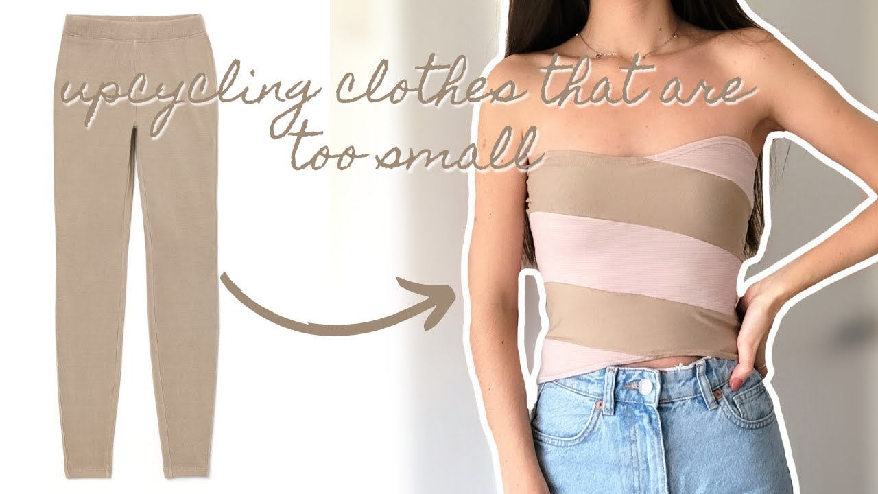 how to upcycle clothes that are too small