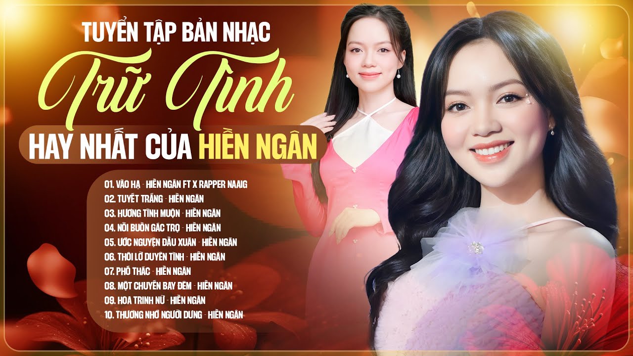 TOP 10 Bản Nhạc Trữ Tình Hay Nhất của HIỀN NGÂN I Nghe Là Mê!