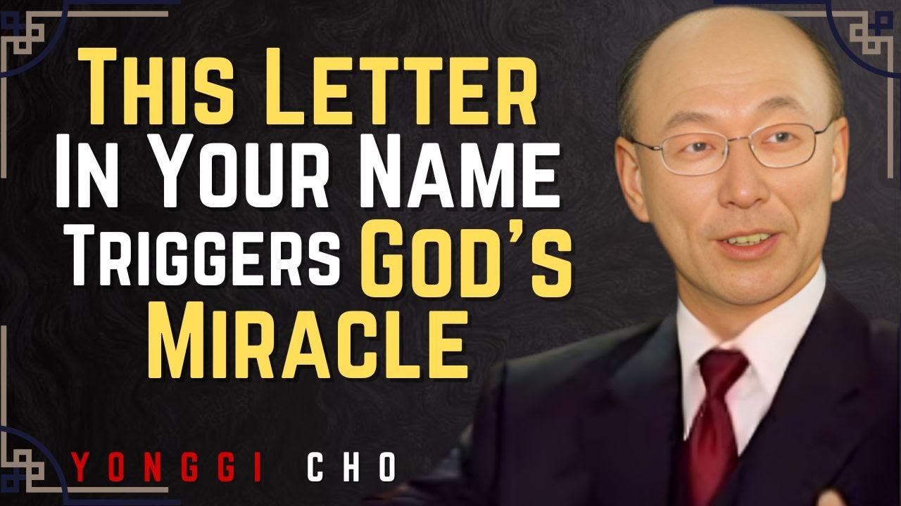 Your Name’s First Letter Reveals God’s Hidden Miracle | Dr. David Yonggi Cho