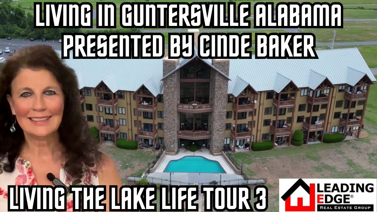 Living in Guntersville Alabama Presented by Cinde Baker ; Living the Lake Life Tour 3