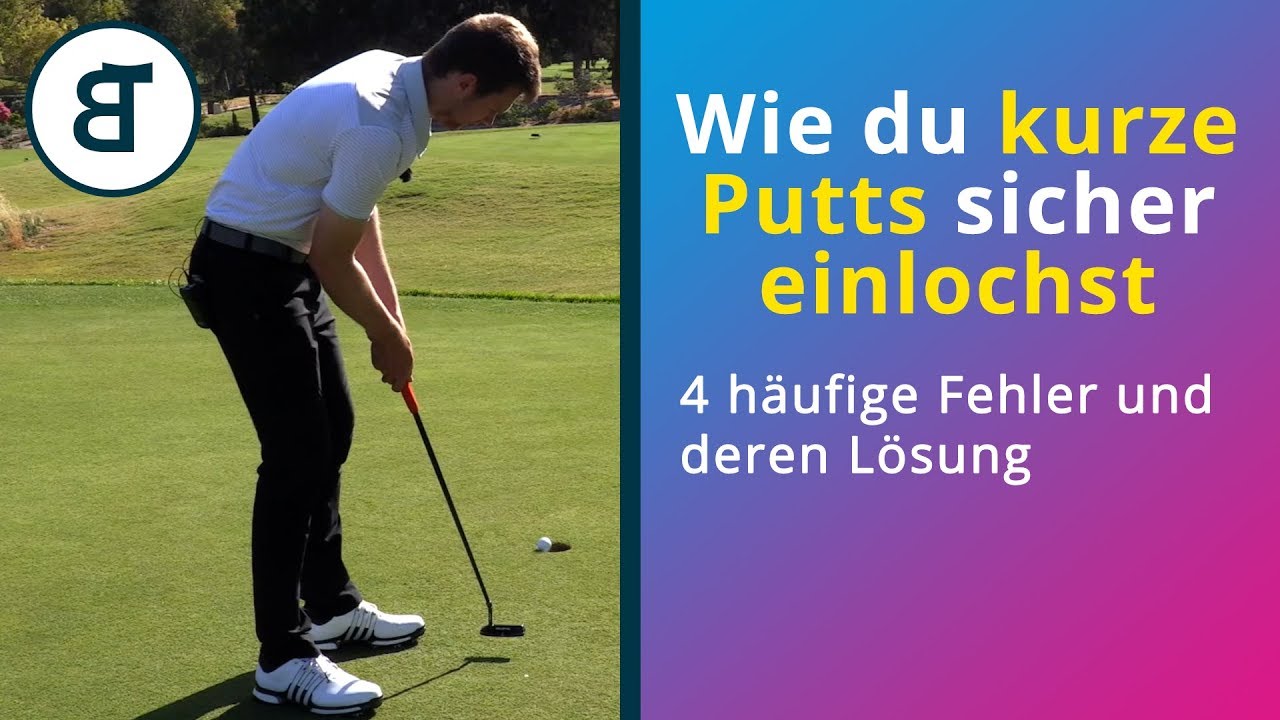 Kurze Putts sicher einlochen | 4 häufige Fehler und deren Lösungsmöglichkeiten