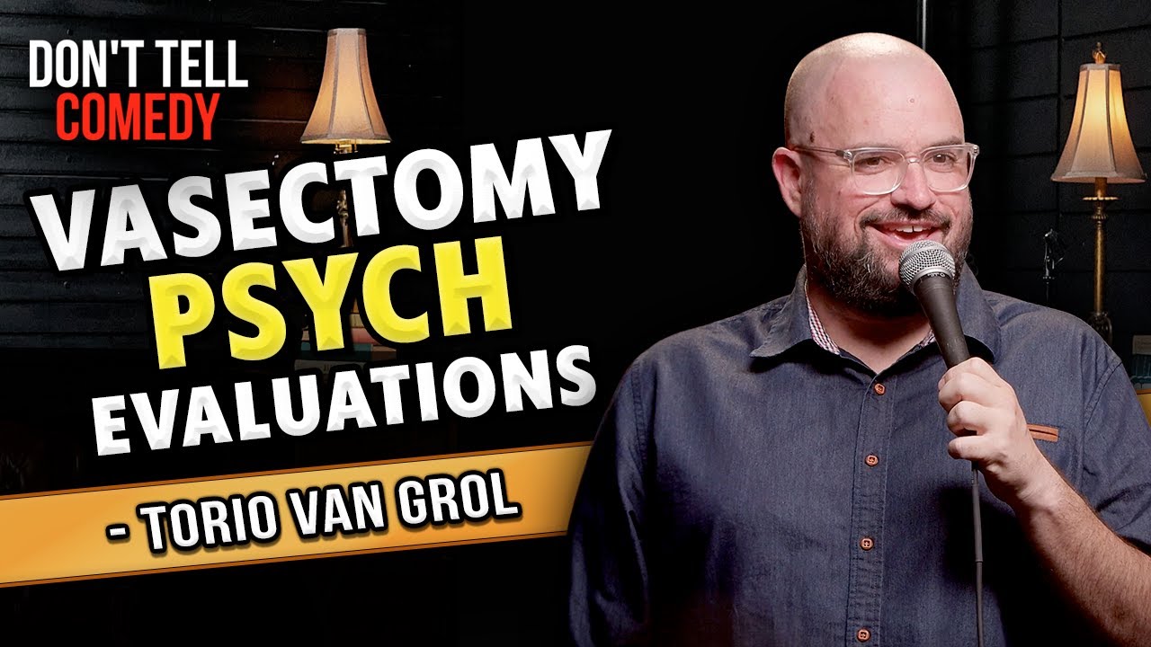 Vasectomy Psych Evaluations | Torio Van Grol | Don't Tell Comedy Secret Sets