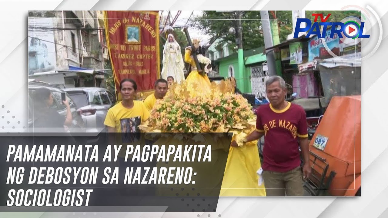 Pamamanata ay pagpapakita ng debosyon sa Nazareno: sociologist | TV Patrol
