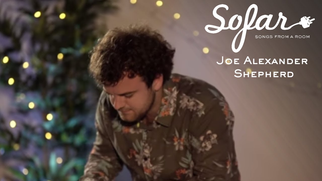 Joe Alexander Shepherd - Time | Sofar London