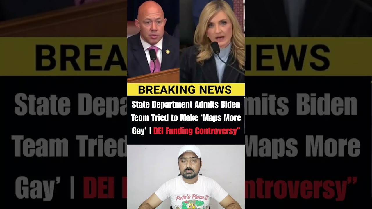 State Department Admits Biden Team Tried to Make &lsquo;Maps More Gay&rsquo; | DEI Funding Controversy&rdquo;