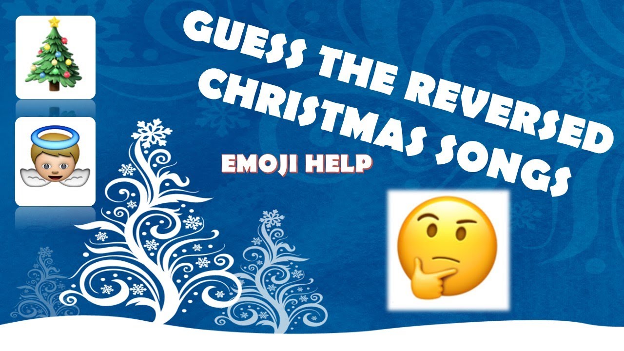 Christmas Quiz - Guess the Reversed Christmas Song - emoji help :-)