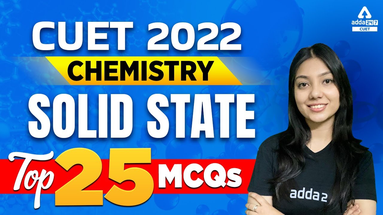 Solid State MCQ | CUET 2022 | Top 25 Most Important Solid State MCQs | CUET 2022 Chemistry