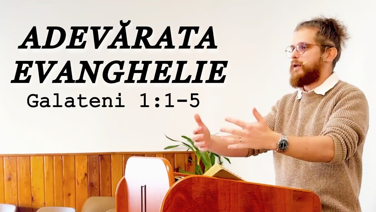 Adevărata Evanghelie Galateni 1:1-5