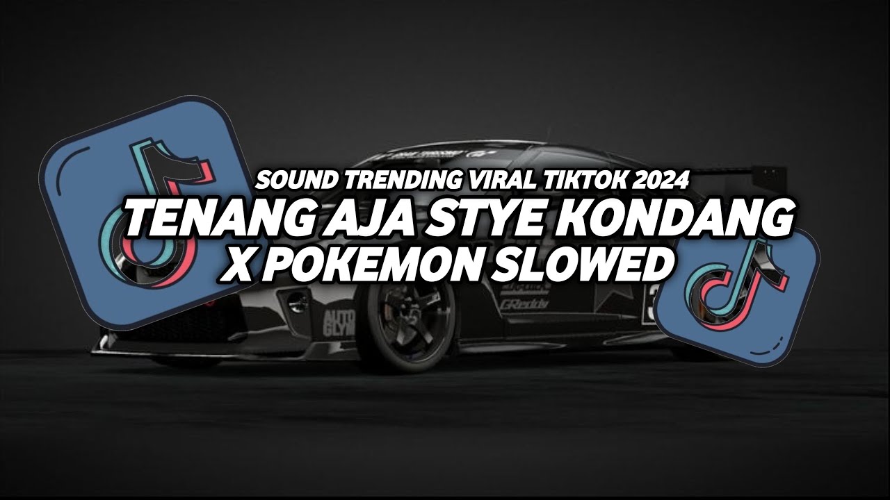 DJ TENANG AJA X ADA POKEMON STYLE KONDANG SOUND BREKEN VIRAL TIKTOK
