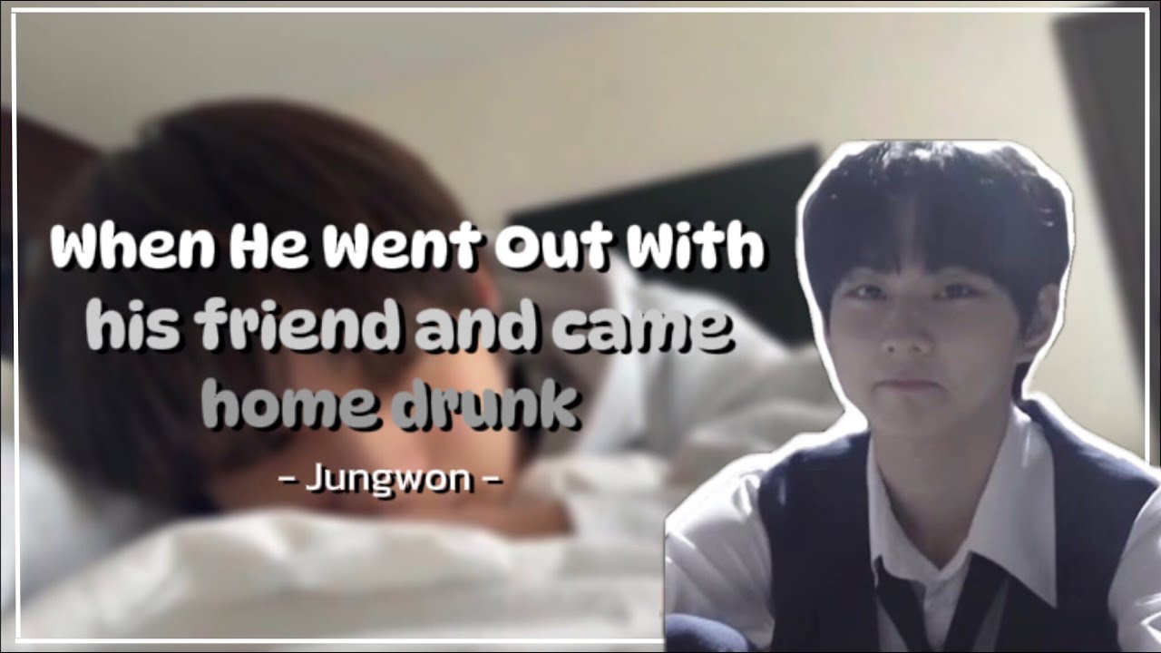 When He Went Out With His Friend & Came Home Drunk | Jungwon | En-hypen | ff🧸