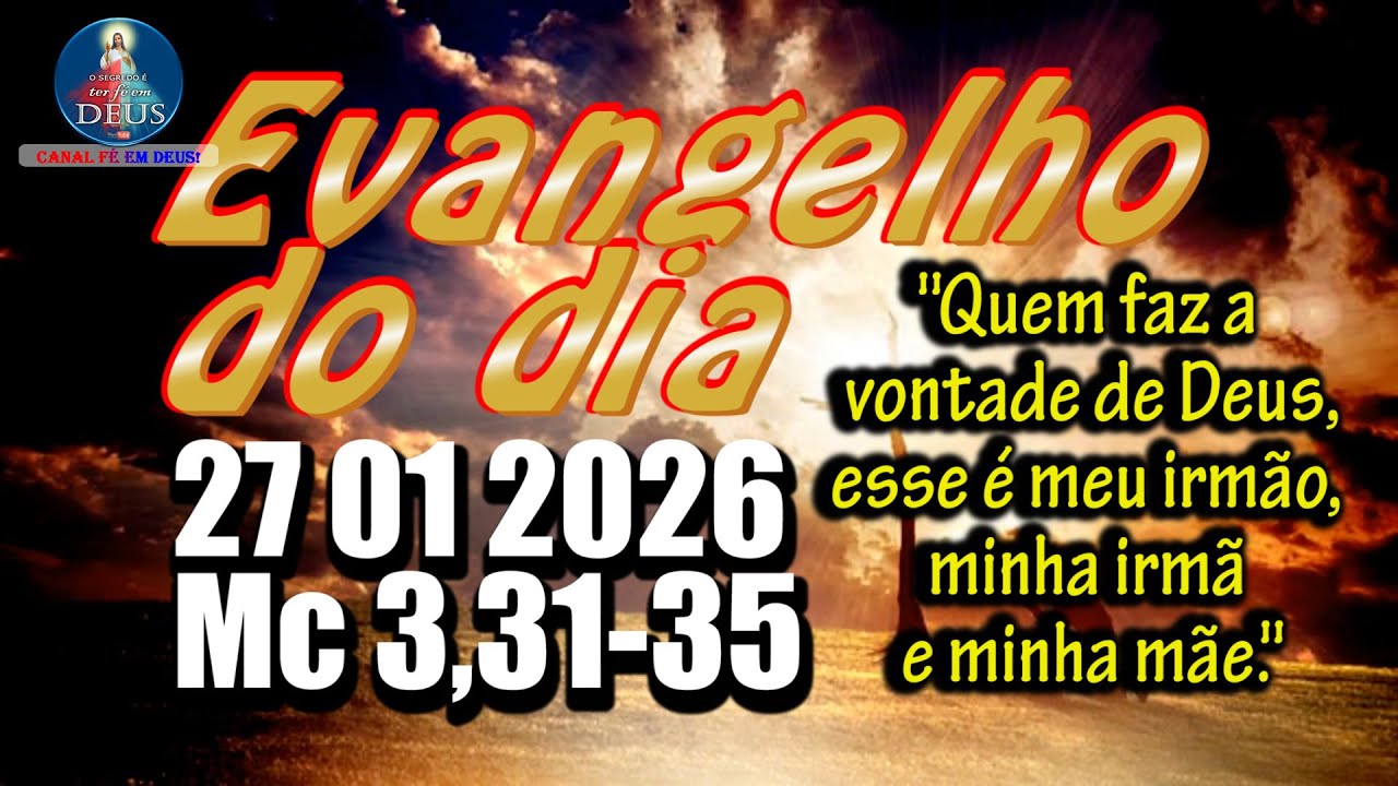 EVANGELHO DO DIA 27/01/2026 COM REFLEX&Atilde;O. Evangelho (Mc 3,31-35)
